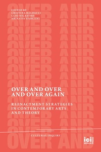 Enlarge image Cover: Over and Over and Over Again - ICI Berlin Press