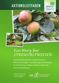 Cover: Aktionsleitfaden - Ein Herz f&uuml;r Streuobstwiesen - BUND Naturschutz Service GmbH