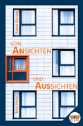 Cover: Von Ansichten und Aussichten - Sabine Gelsing & Julia Hoch Literaturverlag GbR