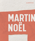 Cover: Martin No&euml;l - Die Retrospektive - Dr. Cantz'sche Verlagsgesellschaft mbH & Co. KG