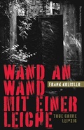 Cover: Wand an Wand mit einer Leiche - Mitteldeutscher Verlag
