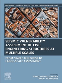 Enlarge image Cover: Seismic Vulnerability Assessment of Civil Engineering Structures at Multiple Scales - Woodhead Publishing