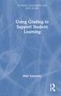 Cover: Using Grading to Support Student Learning - Routledge
