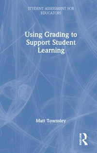 Enlarge image Cover: Using Grading to Support Student Learning - Routledge