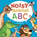 Cover: Noisy Animal ABC - Frances Mackay