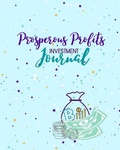 Cover: Prosperous Profits Investment Journal - Blurb