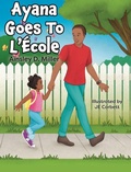 Cover: Ayana Goes To L'Ecole - FriesenPress