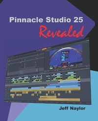Abbildung von: Pinnacle Studio 25 Revealed - Dtvpro Publishing