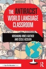 Cover: The Antiracist World Language Classroom - Routledge