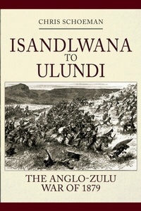 Abbildung von: Isandlwana to Ulundi - Amberley Publishing