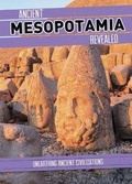 Cover: Ancient Mesopotamia Revealed - Cavendish Square Publishing