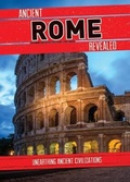 Cover: Ancient Rome Revealed - Cavendish Square Publishing