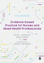 Cover: Evidence-based Practice for Nurses and Allied Health Professionals - SAGE Publications Ltd