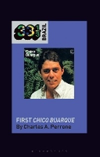 Abbildung von: Chico Buarque's First Chico Buarque - Bloomsbury Academic USA