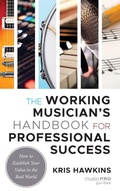 Cover: The Working Musician's Handbook for Professional Success - Rowman & Littlefield Publishers