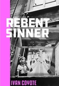 Cover: Rebent Sinner - Arsenal Pulp Press