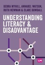 Cover: Understanding Literacy and Disadvantage - Learning Matters Ltd