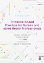 Cover: Evidence-based Practice for Nurses and Allied Health Professionals - SAGE Publications Ltd