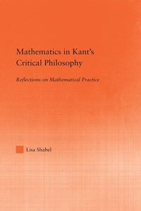 Abbildung von: Mathematics in Kant's Critical Philosophy - Routledge