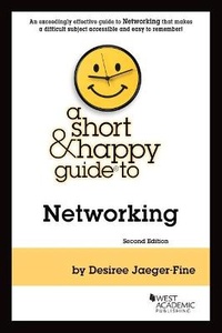 Enlarge image Cover: A Short & Happy Guide to Networking - West Academic Press