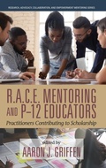 Cover: R.A.C.E. Mentoring and P-12 Educators - Information Age Publishing