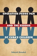 Cover: Operation Pedro Pan and the Exodus of Cuba's Children - University Press of Florida