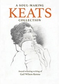 Cover: A Soul-Making Keats Collection - Crosshill Creek Publications