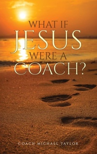 Enlarge image Cover: What If Jesus Were A Coach? - Creation Publishing Group