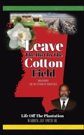 Cover: Leave The Dirt In The Cotton Field - BOBM Publishing, LLC.