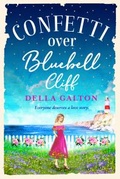Cover: Confetti Over Bluebell Cliff - Boldwood Books Ltd