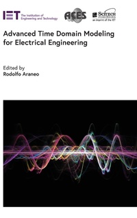 Enlarge image Cover: Advanced Time Domain Modeling for Electrical Engineering - Institution of Engineering and Technology