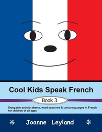 Abbildung von: Cool Kids Speak French - Book 3 - Cool Kids Group