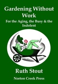 Cover: Gardening Without Work - Norton Creek Press