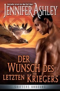 Cover: Der Wunsch des letzten Kriegers (Shifters Unbound: Deutsche Ausgabe, #13) - Shifters Unbound: Deutsche Ausgabe