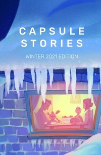Abbildung von: Capsule Stories Winter 2021 Edition - Capsule Stories