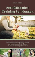 Cover: Anti-Giftk&ouml;der-Training bei Hunden - XinXii