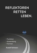 Cover: Reflektoren retten Leben. - Buchschmiede von Dataform Media GmbH