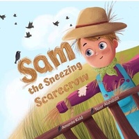 Enlarge image Cover: Sam the Sneezing Scarecrow - Cuckoo-Bye House Publishers