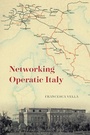 Bild: Networking Operatic Italy - University of Chicago Press
