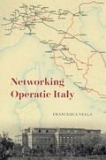 Cover: Networking Operatic Italy - University of Chicago Press