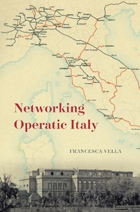 Abbildung von: Networking Operatic Italy - University of Chicago Press