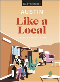 Abbildung von: Austin Like a Local - DK Eyewitness Travel