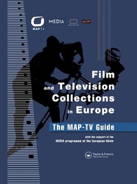 Abbildung von: Film and Television Collections in Europe - the MAP-TV Guide - Routledge