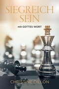 Cover: Siegreich Sein: mit Gottes Wort - Christine Dillon