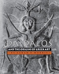 Cover: Daidalos and the Origins of Greek Art - Princeton University Press