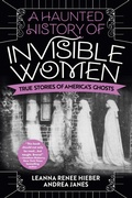 Cover: A Haunted History of Invisible Women - Citadel Press