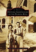 Bild: Historic Lighthouses of the Florida Keys - Arcadia Publishing