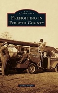 Cover: Firefighting in Forsyth County - Arcadia Pub (Sc)