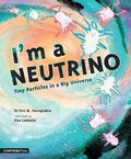 Cover: I'm a Neutrino: Tiny Particles in a Big Universe - Walker Books Ltd