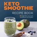 Cover: Keto Smoothie Recipe Book - Callisto Media Inc.